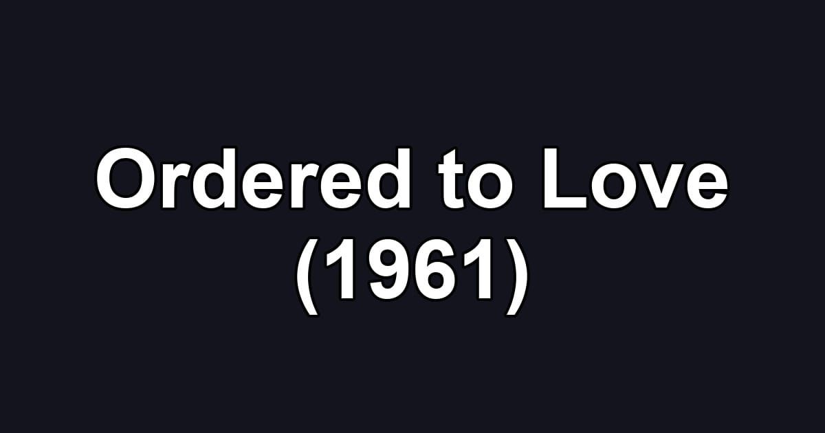 Ordered to Love (1961)