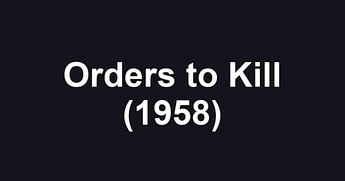 Orders to Kill (1958)