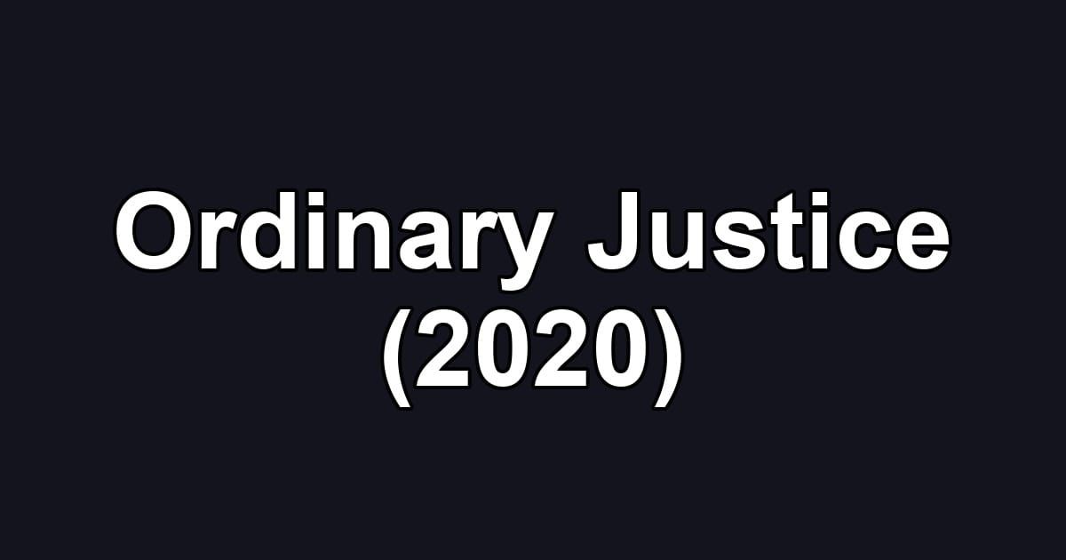 Ordinary Justice (2020)