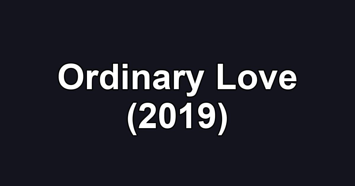 Ordinary Love (2019)