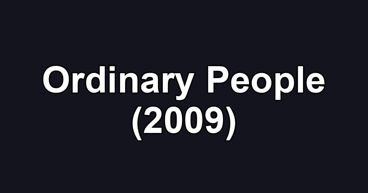 Ordinary People (2009)
