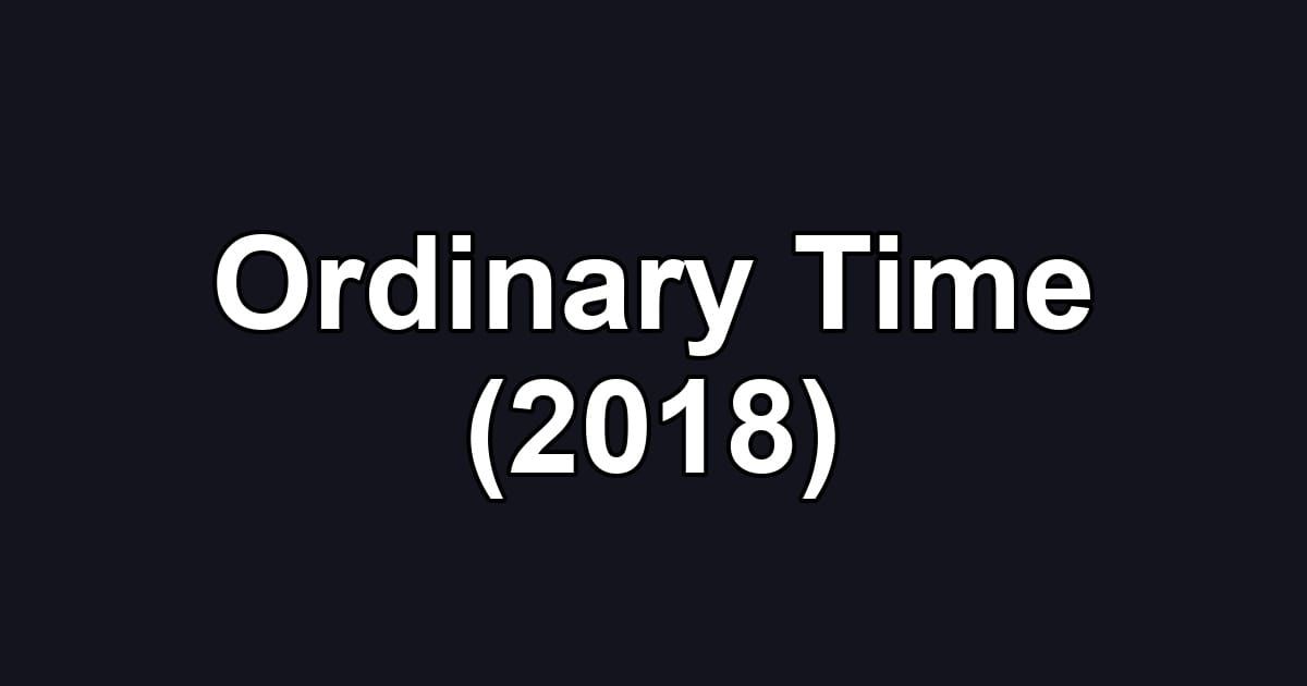 Ordinary Time (2018)