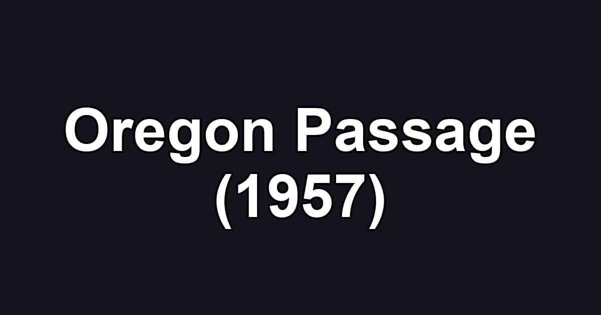 Oregon Passage (1957)
