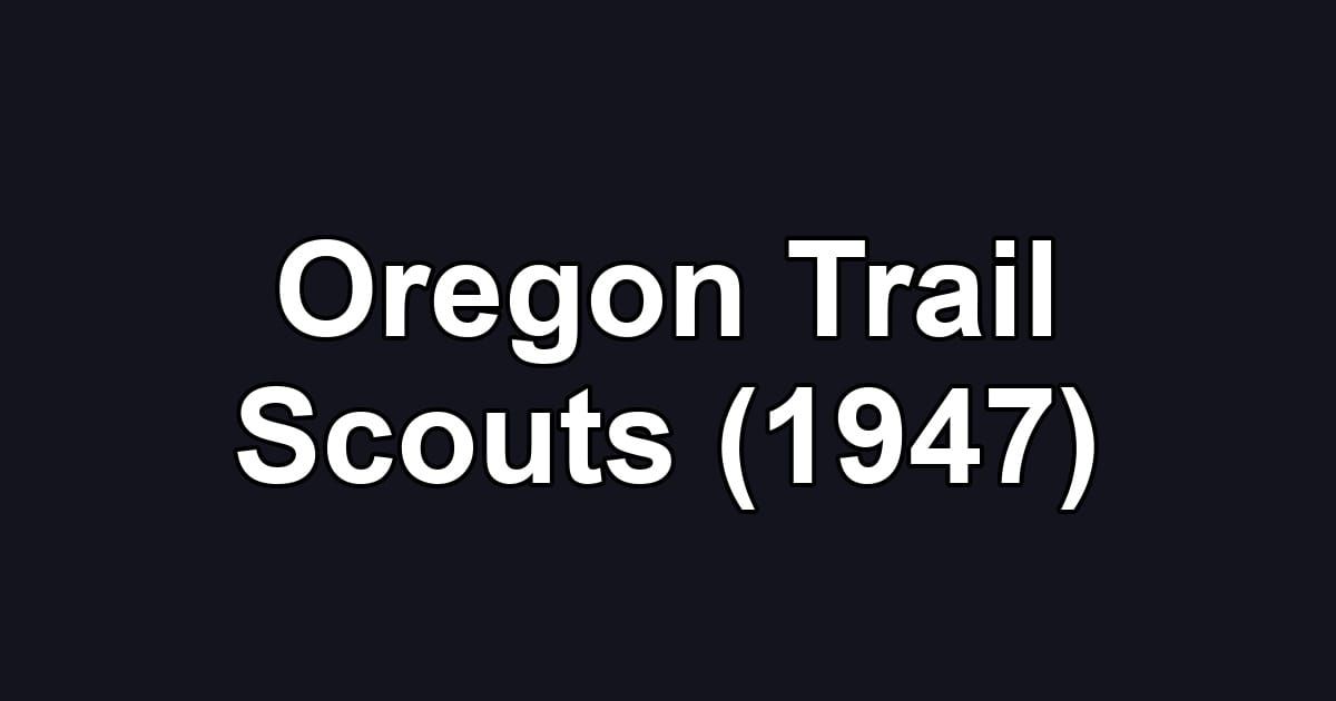 Oregon Trail Scouts (1947)