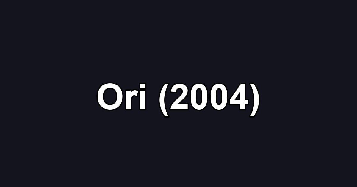 Ori (2004)