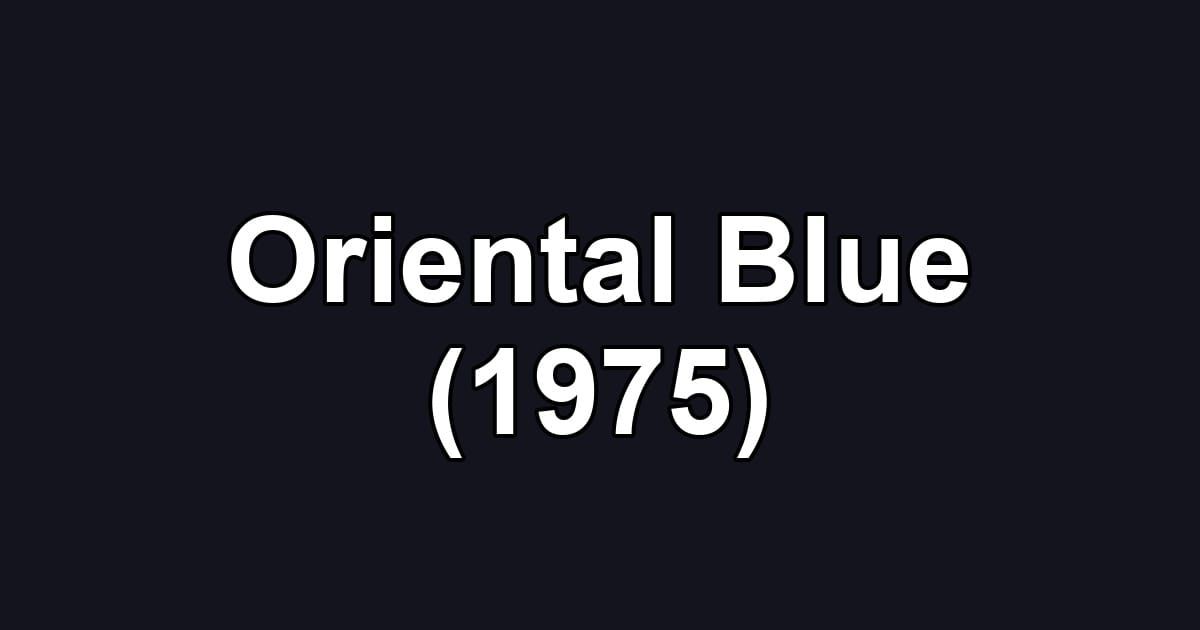 Oriental Blue (1975)