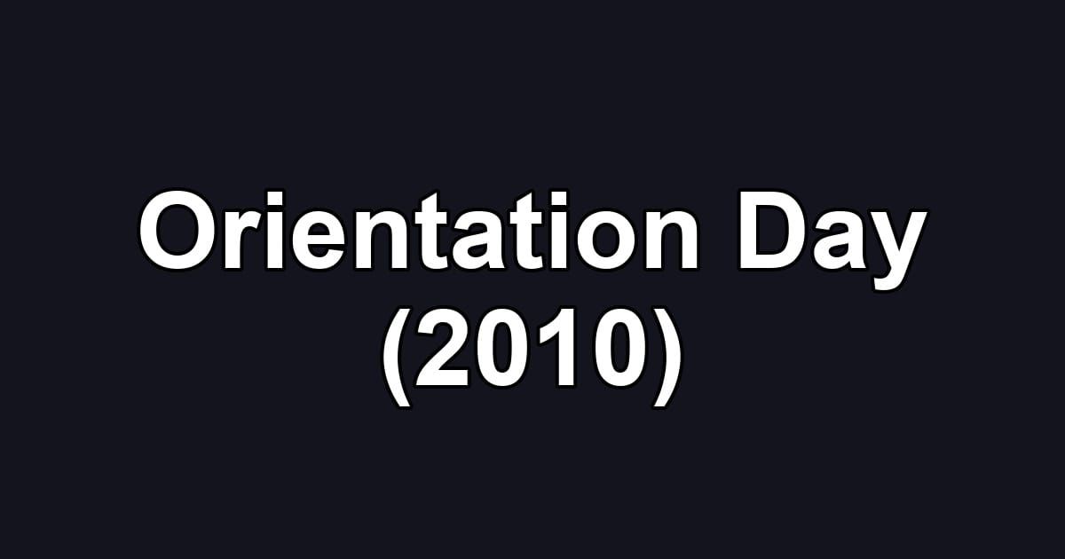 Orientation Day (2010)