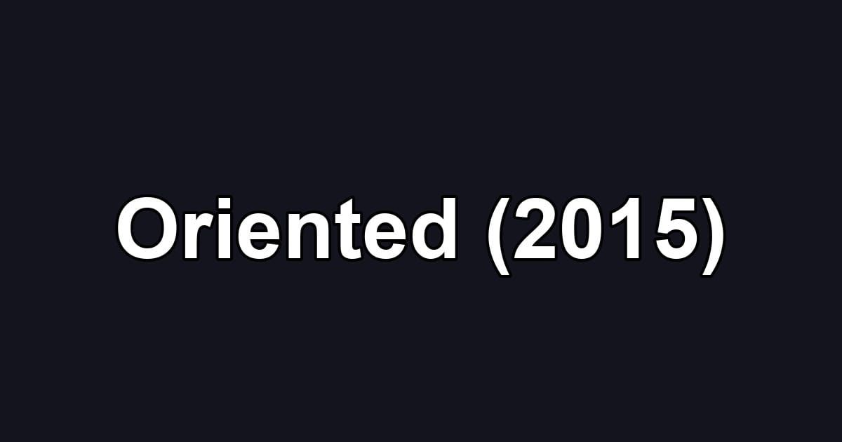 Oriented (2015)
