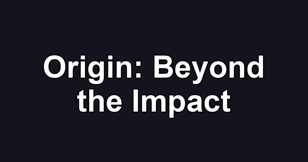 Origin: Beyond the Impact