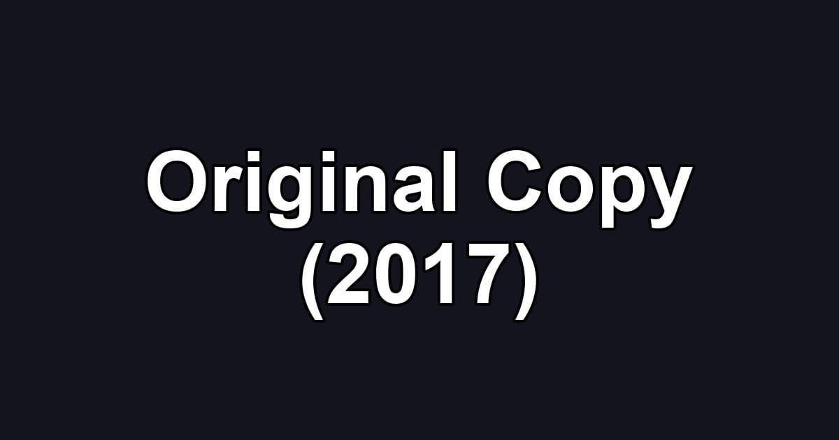 Original Copy (2017)