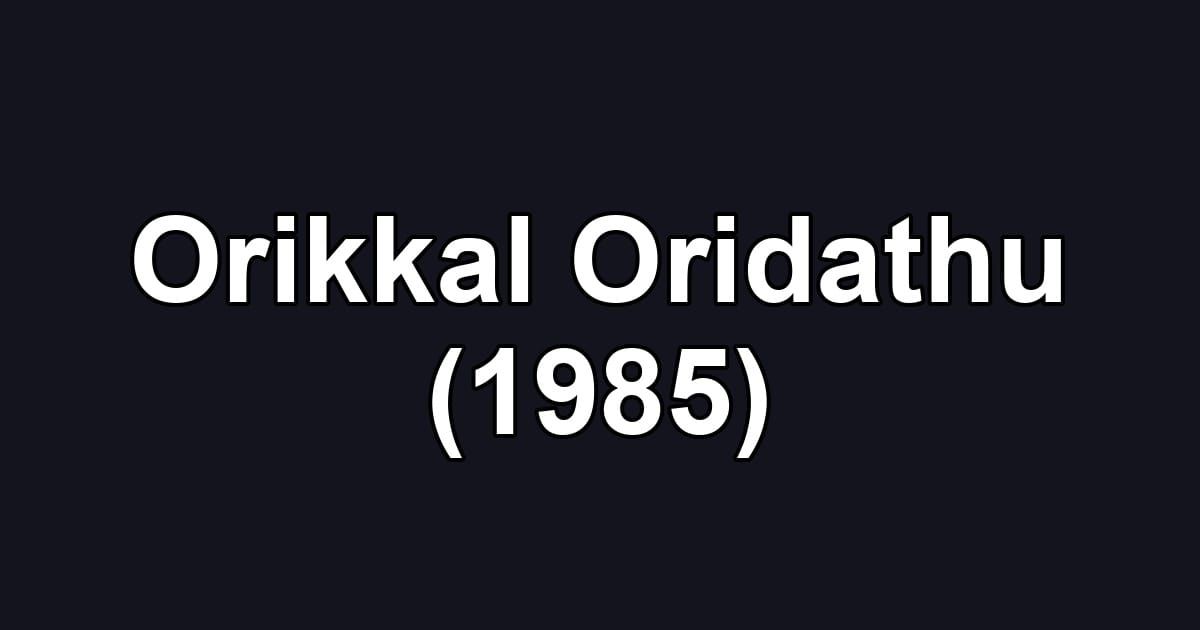 Orikkal Oridathu (1985)