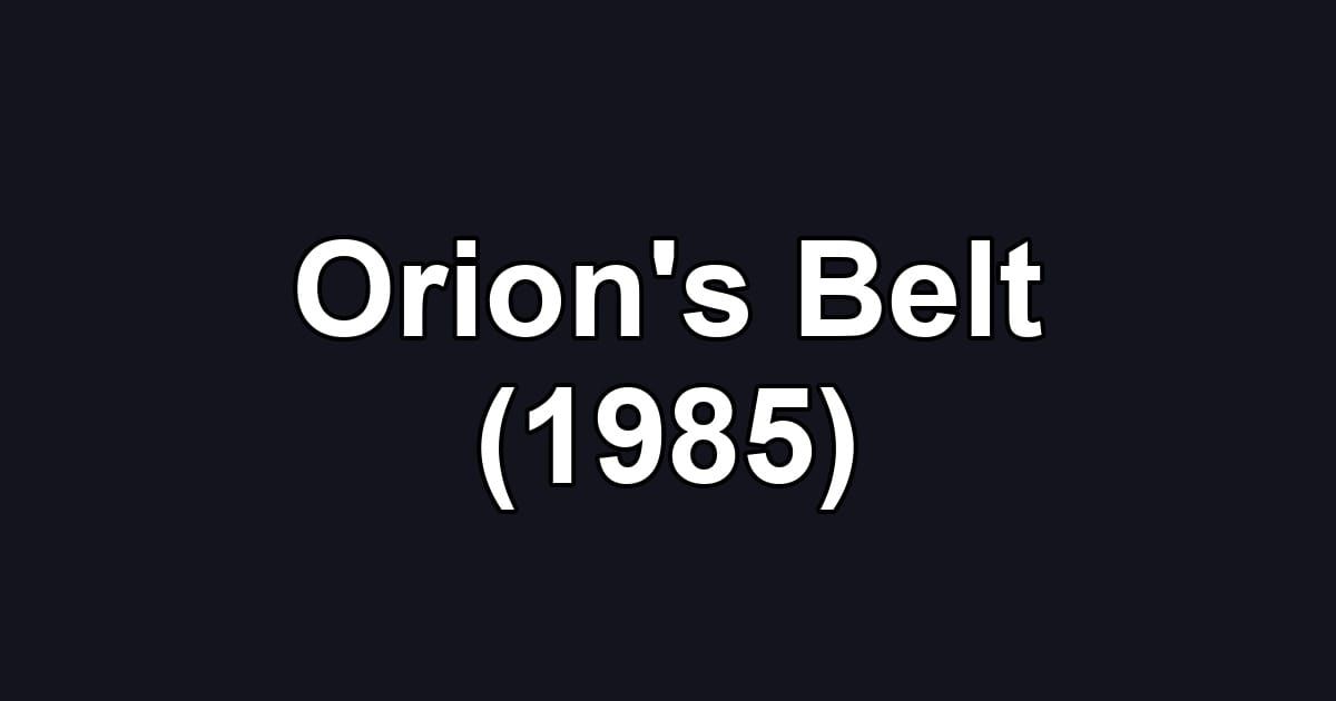 Orion's Belt (1985)