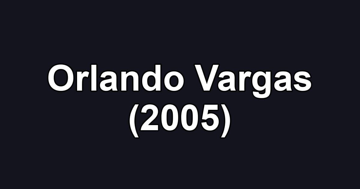 Orlando Vargas (2005)