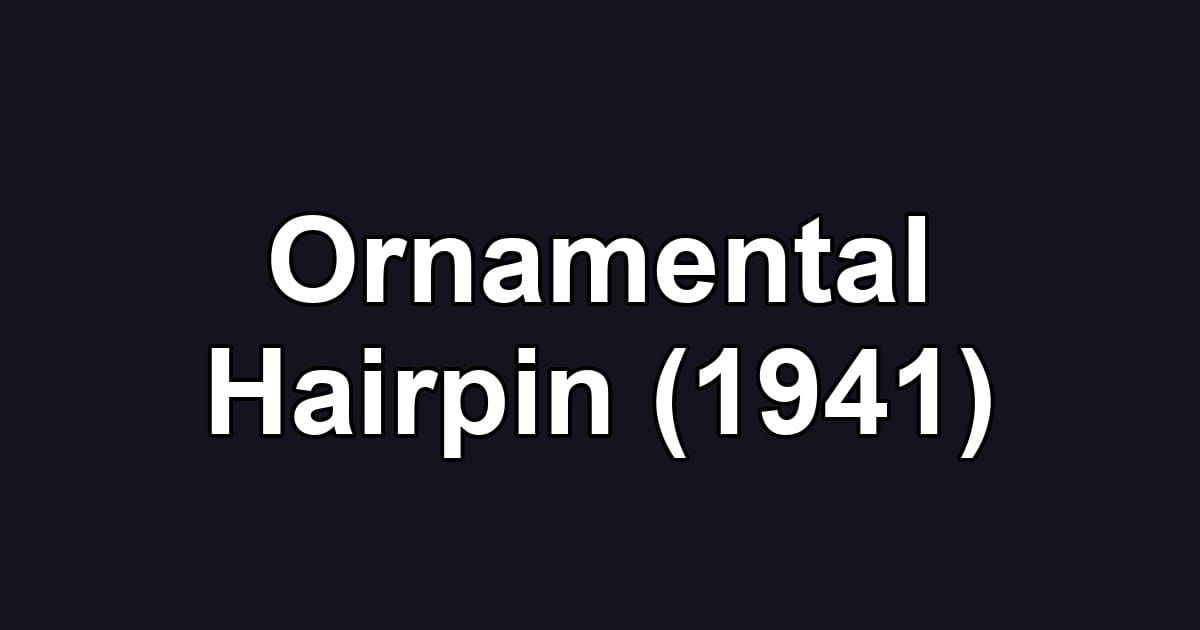Ornamental Hairpin (1941)