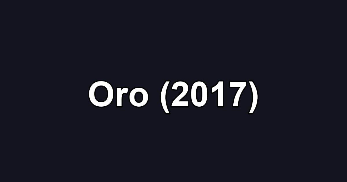 Oro (2017)