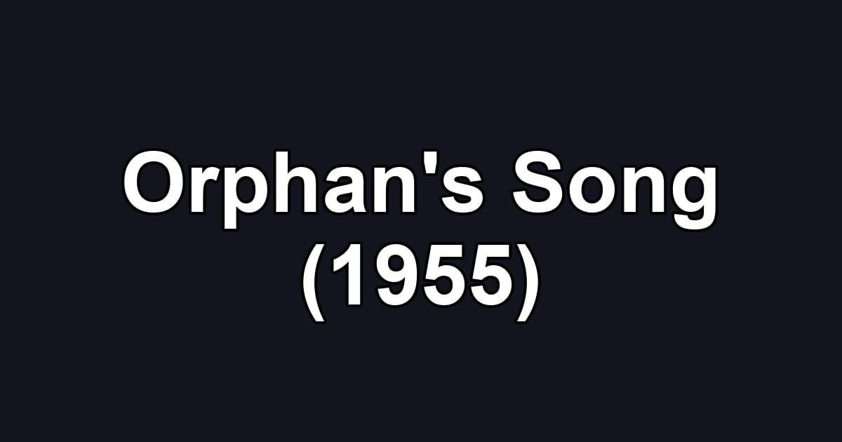Orphan's Song (1955)