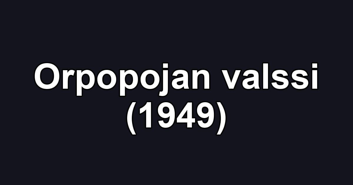 Orpopojan valssi (1949)