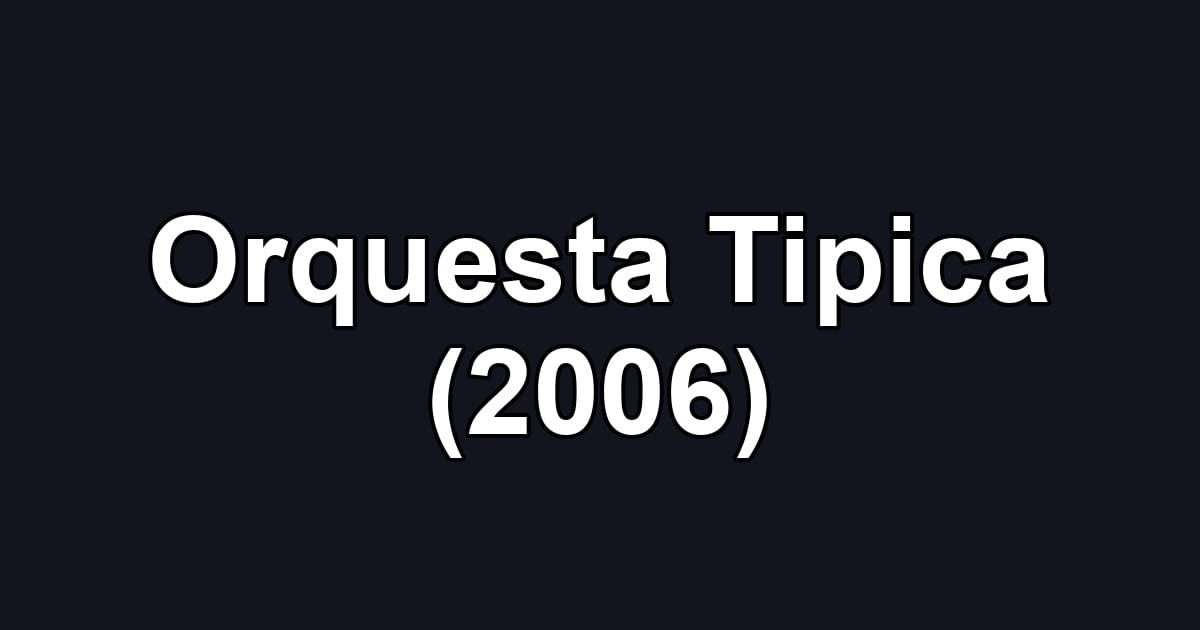 Orquesta Tipica (2006)