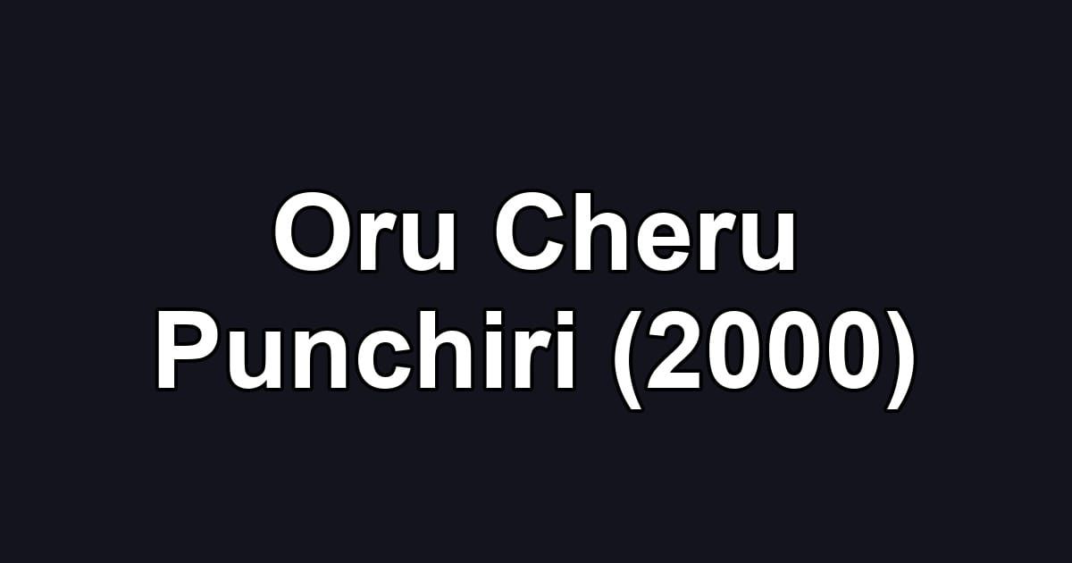 Oru Cheru Punchiri (2000)
