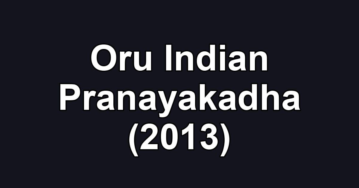 Oru Indian Pranayakadha (2013)
