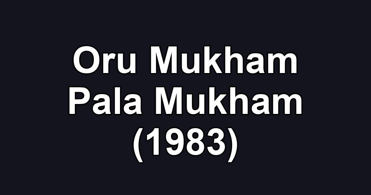 Oru Mukham Pala Mukham (1983)