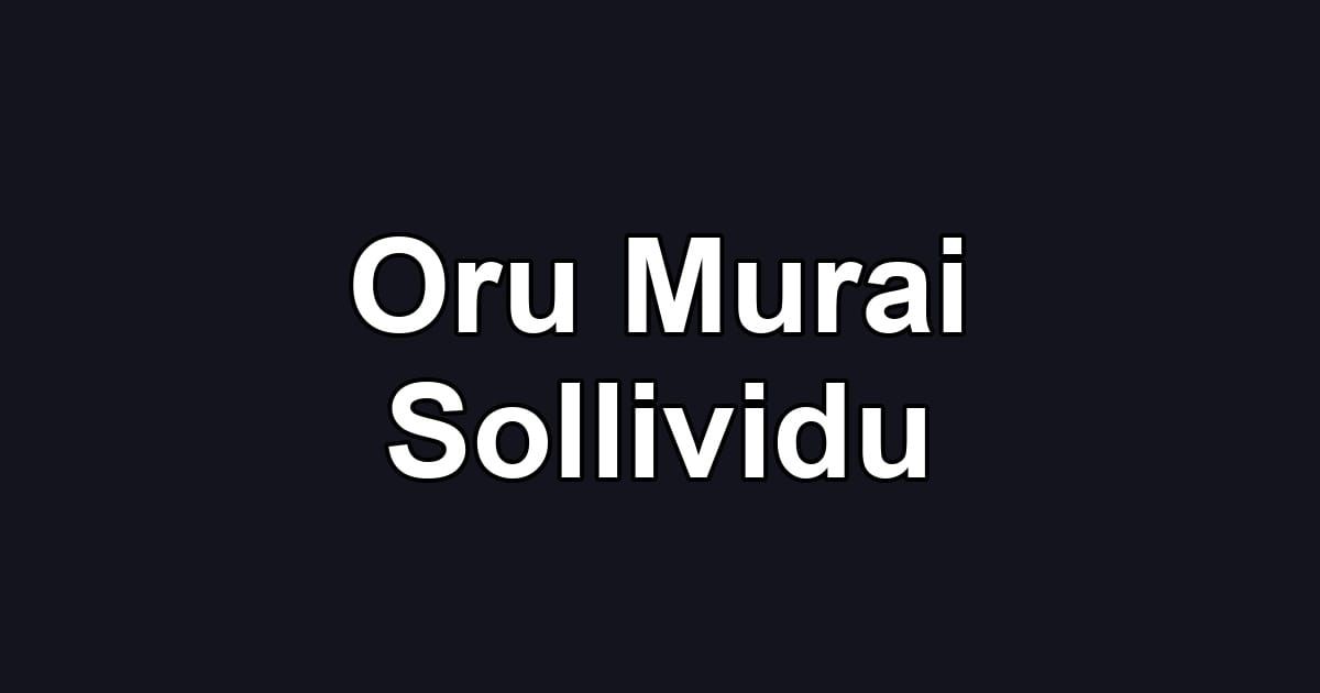 Oru Murai Sollividu