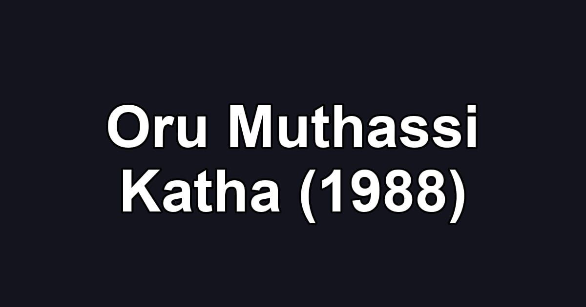 Oru Muthassi Katha (1988)