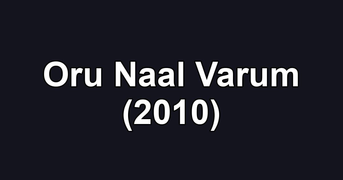 Oru Naal Varum (2010)