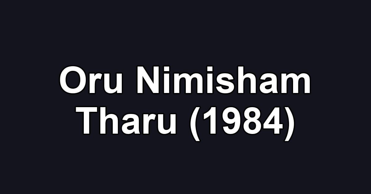 Oru Nimisham Tharu (1984)