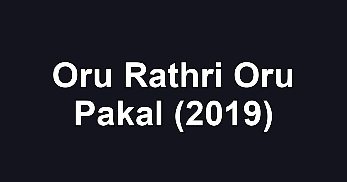 Oru Rathri Oru Pakal (2019)
