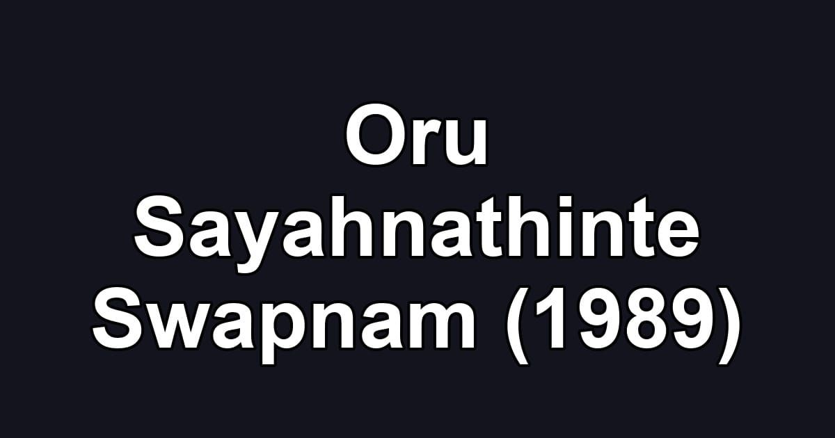 Oru Sayahnathinte Swapnam (1989)