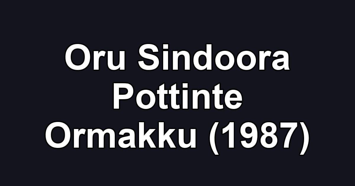 Oru Sindoora Pottinte Ormakku (1987)