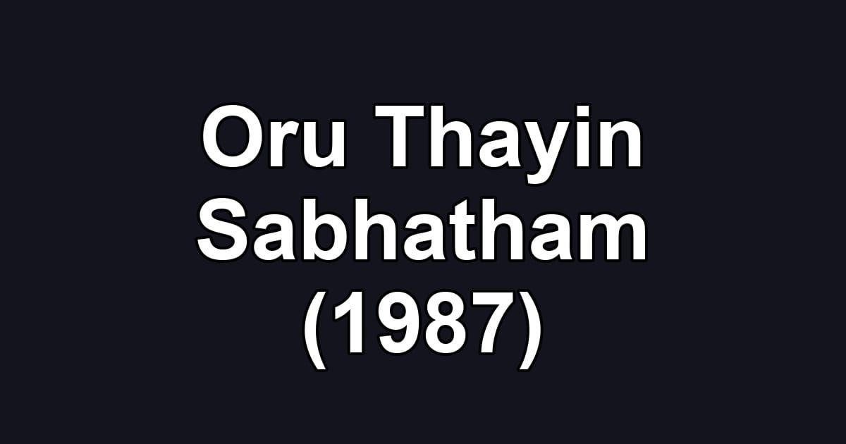 Oru Thayin Sabhatham (1987)