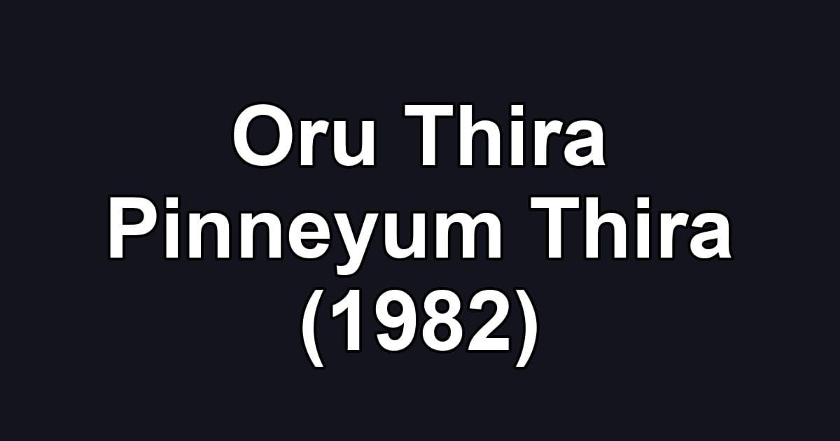 Oru Thira Pinneyum Thira (1982)