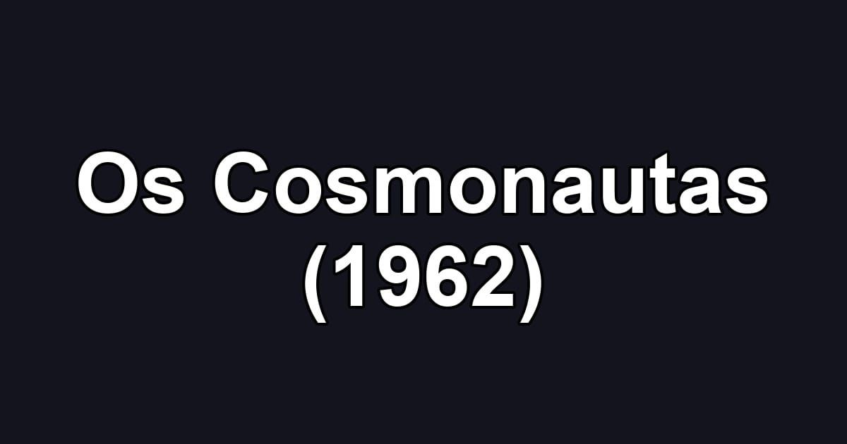 Os Cosmonautas (1962)