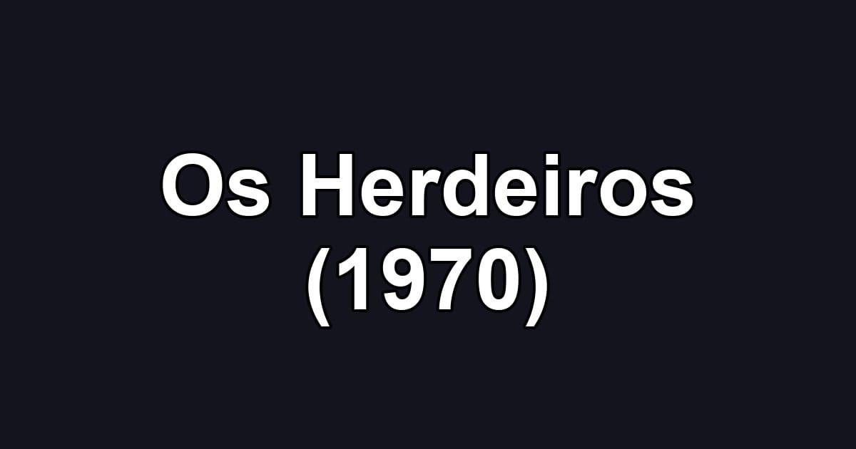 Os Herdeiros (1970)