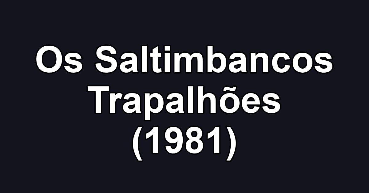 Os Saltimbancos Trapalhões (1981)