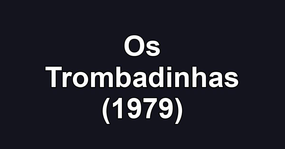 Os Trombadinhas (1979)