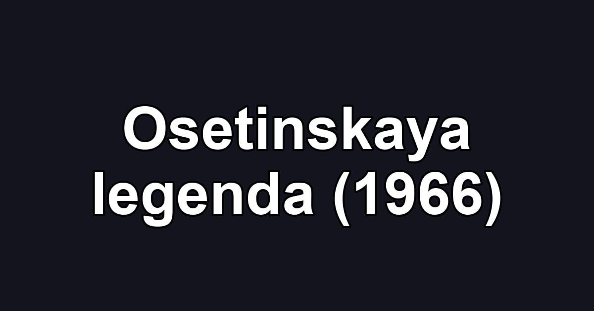 Osetinskaya legenda (1966)