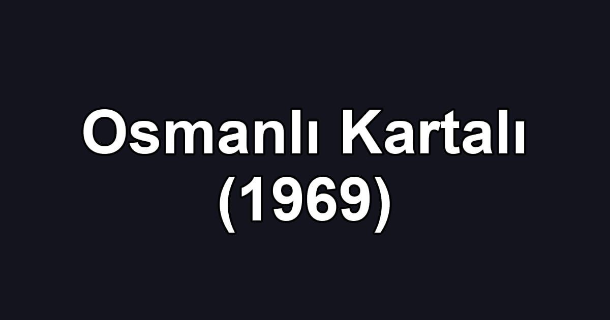 Osmanlı Kartalı (1969)