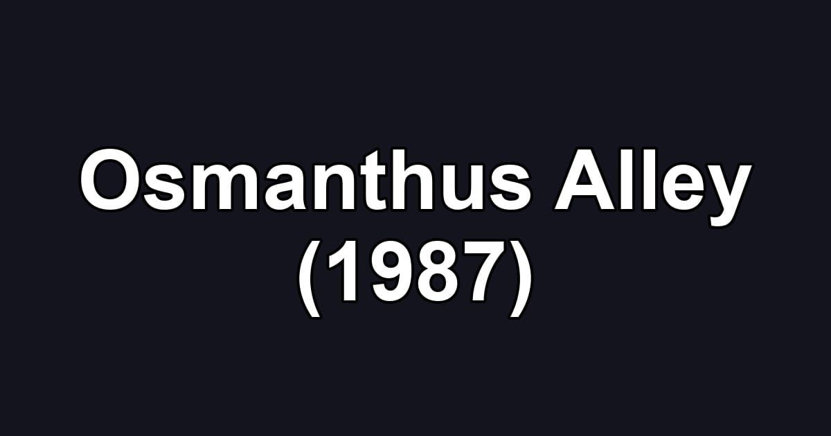 Osmanthus Alley (1987)