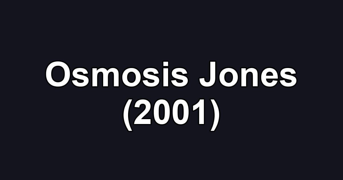 Osmosis Jones (2001)