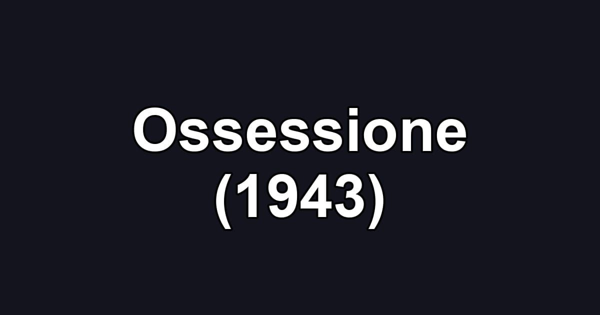 Ossessione (1943)