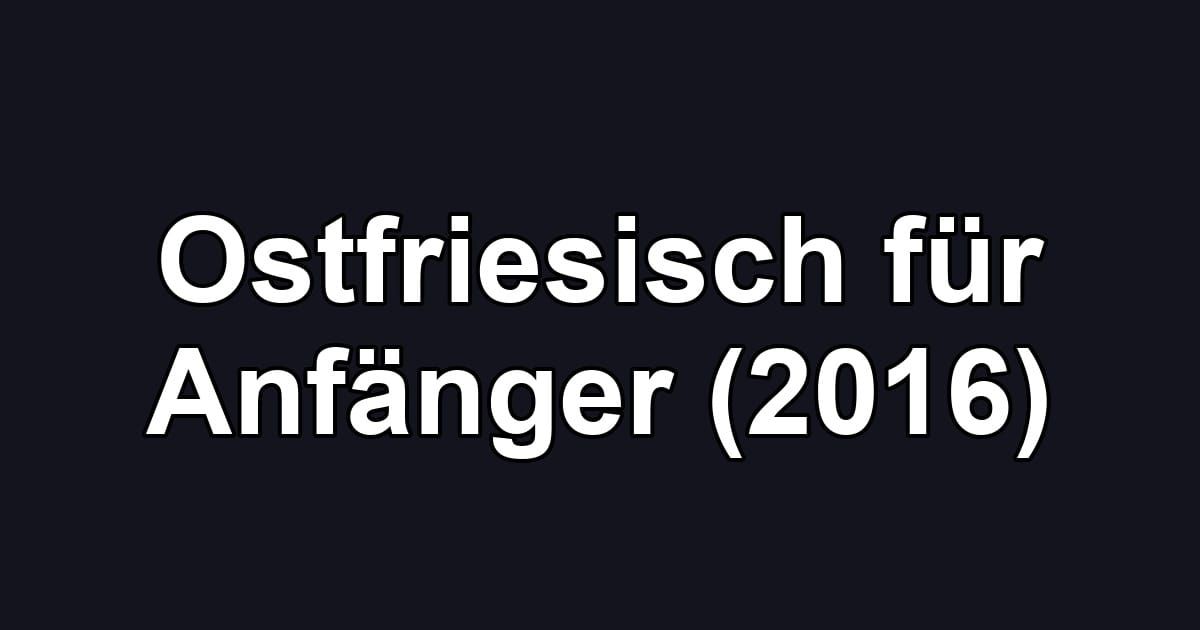 Ostfriesisch für Anfänger (2016)