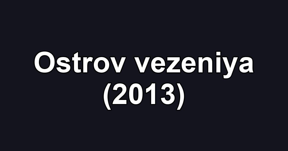 Ostrov vezeniya (2013)
