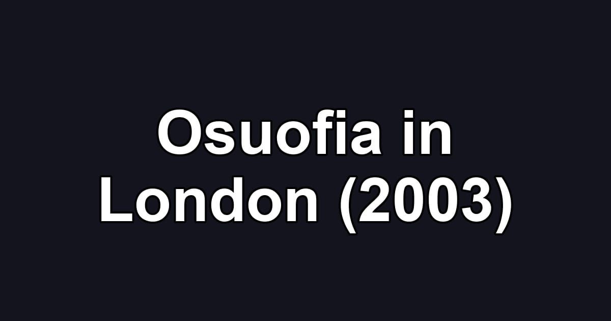 Osuofia in London (2003)