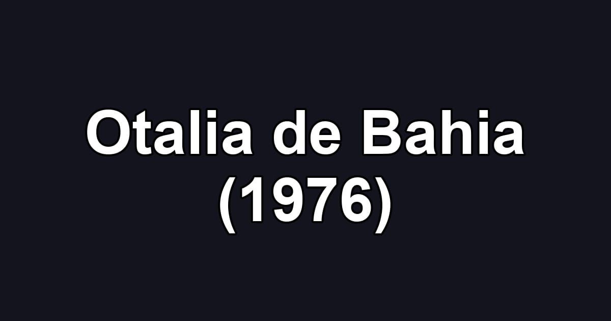 Otalia de Bahia (1976)
