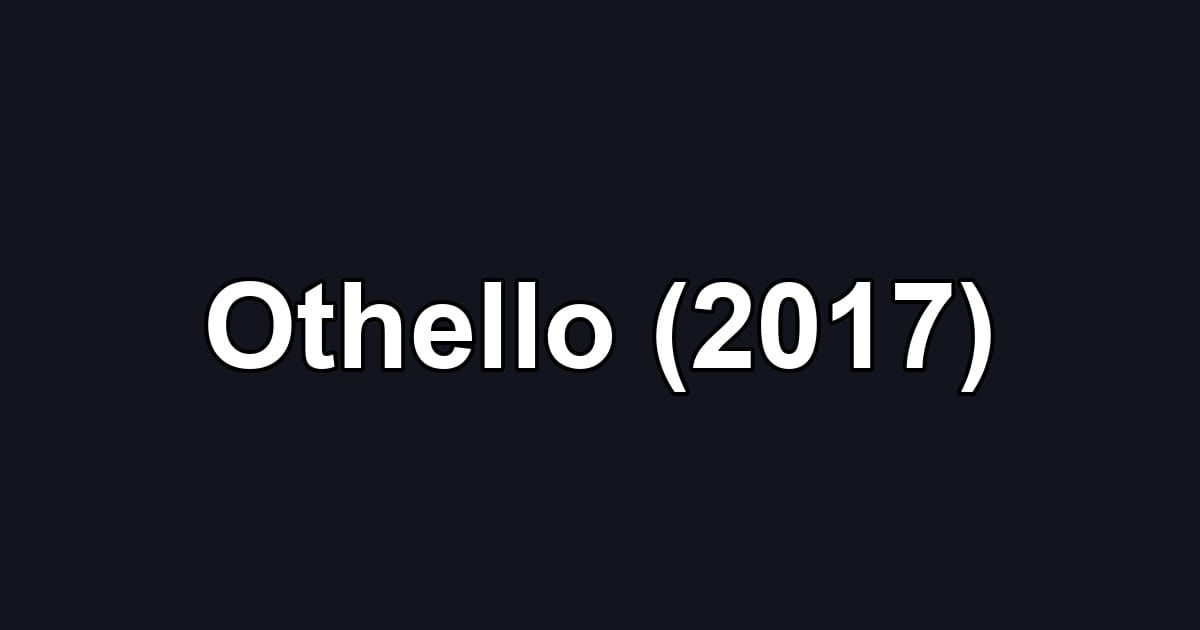 Othello (2017)