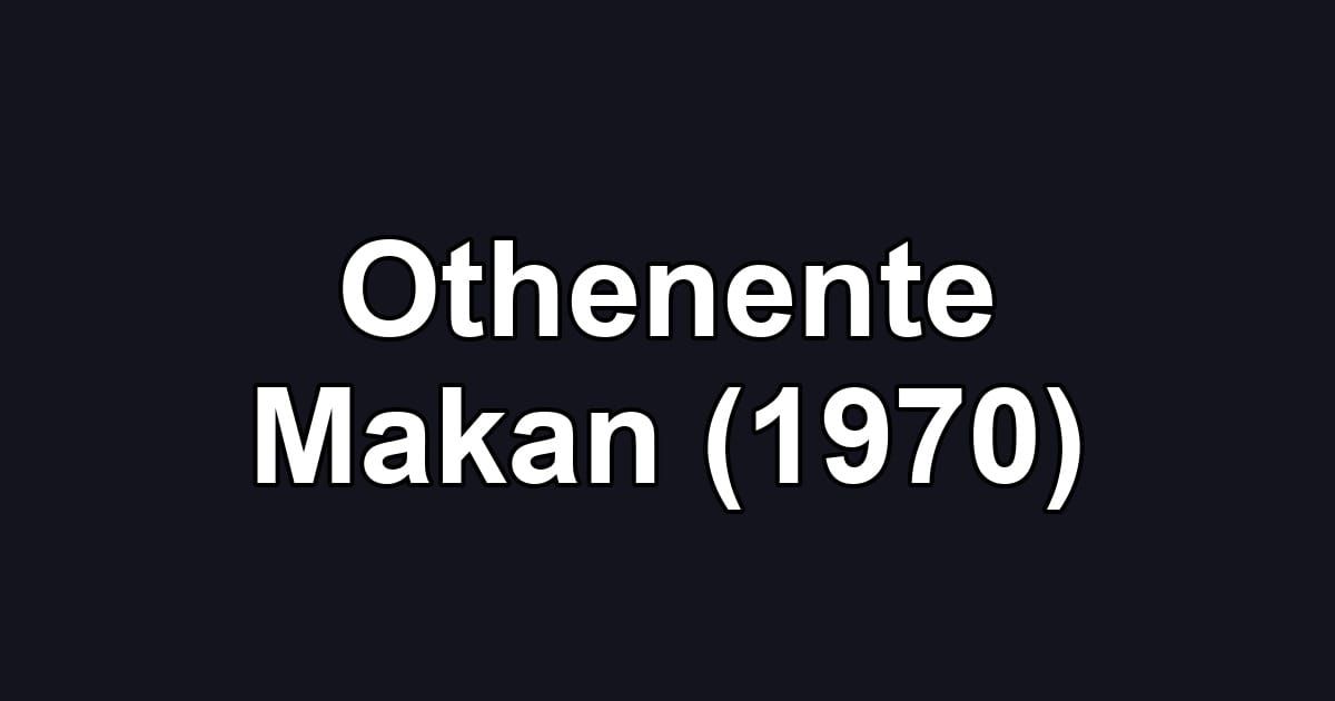 Othenente Makan (1970)