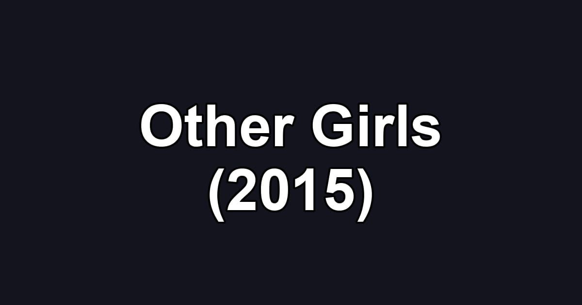 Other Girls (2015)